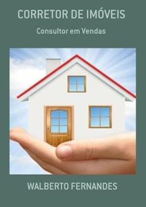41EqXThfsbL. SY466 Corretor de Imóveis, de Walberto Fernandes