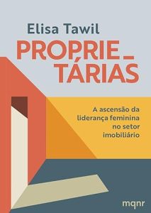 51a3664O7FL. SY466 Proprietárias: A Ascensão da Liderança Feminina no Setor Imobiliário, de Elisa Tawil